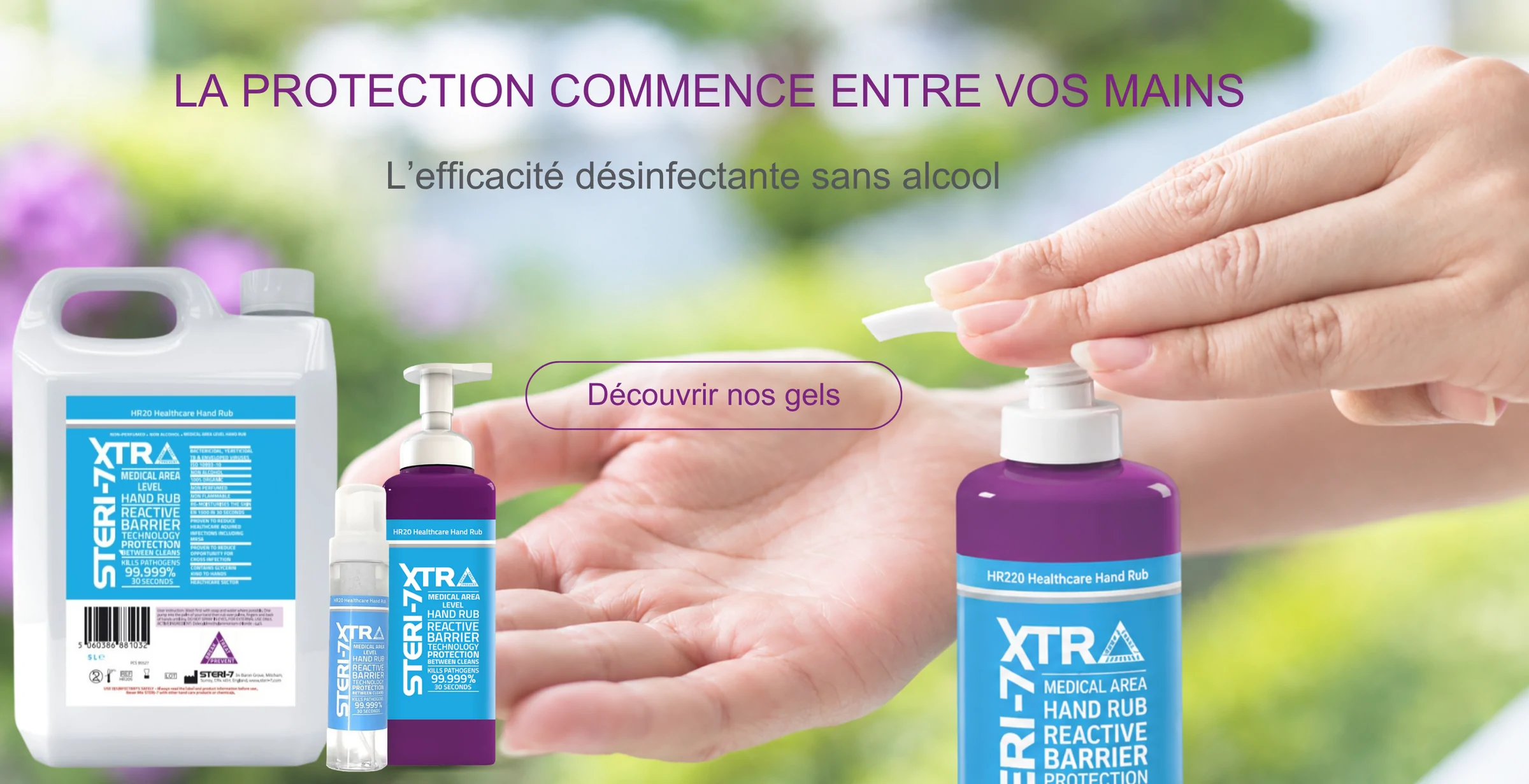 La protection commence entre vos mains : gels STERI-7 sans alcool